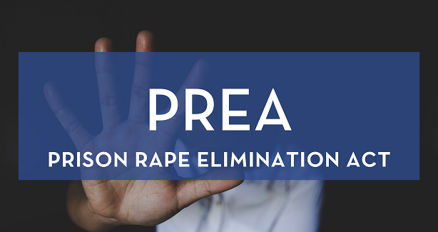 Prison Rape Elimination Act (PREA)